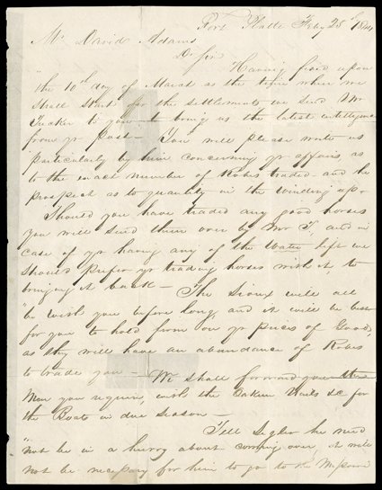 [Sibille, Adams & Co, Fort Platte] Letter signed by JWD Hodgkiss for Sibille, Adams, & Co, Fort Platte (between the Platte and Laramie Rivers, present-day Wyoming), February
25, 1844. Hodgkiss writes to David Adams at South Fork that they have 