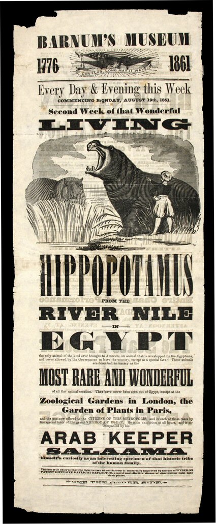 [Barnums Museum] Delightful broadside Barnums Museum  1776 - 1861...Second Week of that Wonderful Living HIPPOPOTAMUS With Barnums bill on the opposite side for MIBEAR SAMSON,
The largest BEAR ever captured alive...THE GREAT SEA LION..